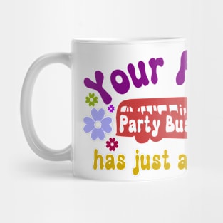Your ride has arrived party bus funny Mug